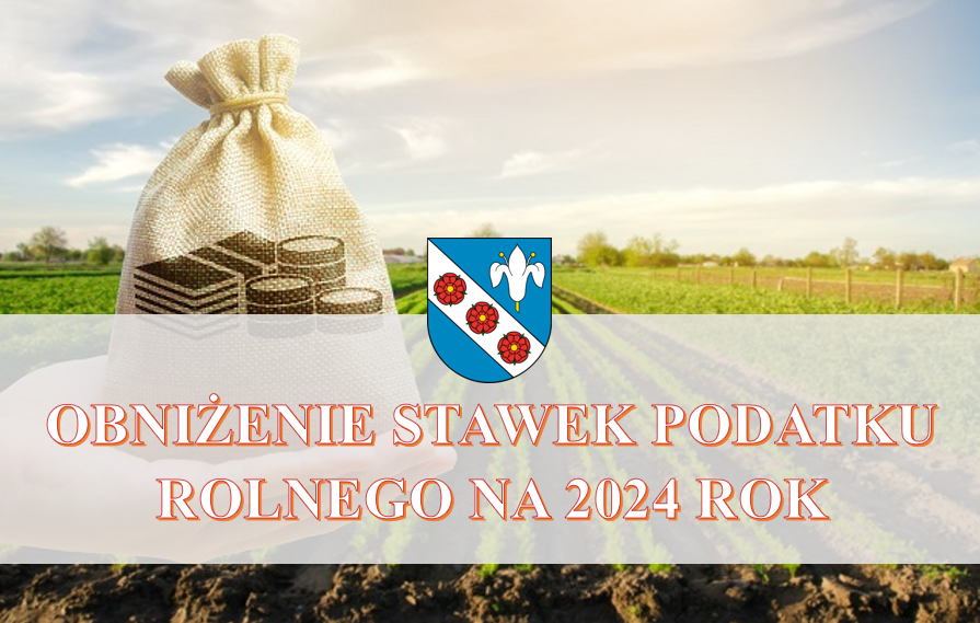 Miniaturka artykułu Obniżenie stawek podatku rolnego na 2024 r.